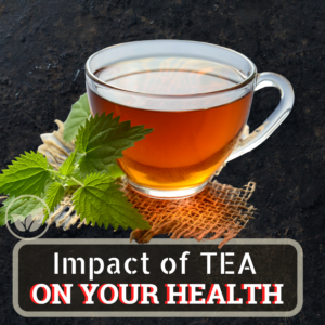 Discover the Powerful Impact of Tea on Your Health